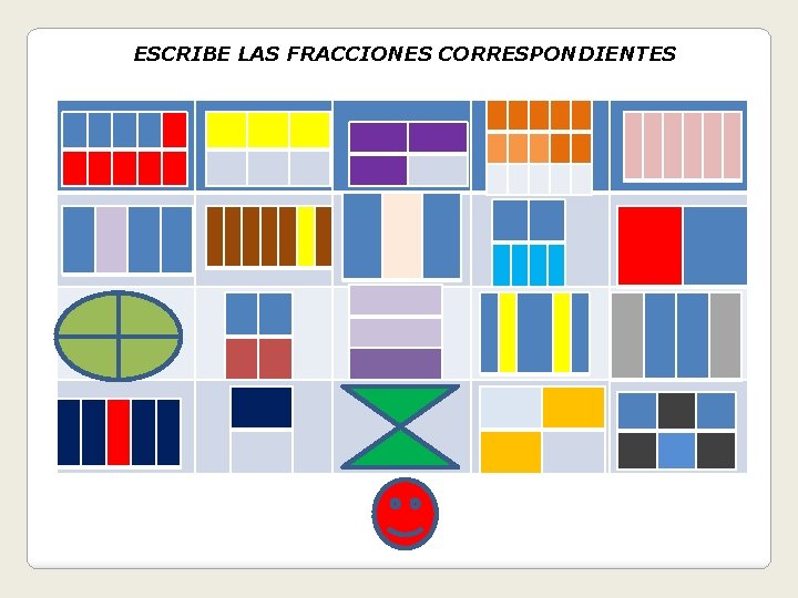 ESCRIBE LAS FRACCIONES CORRESPONDIENTES 