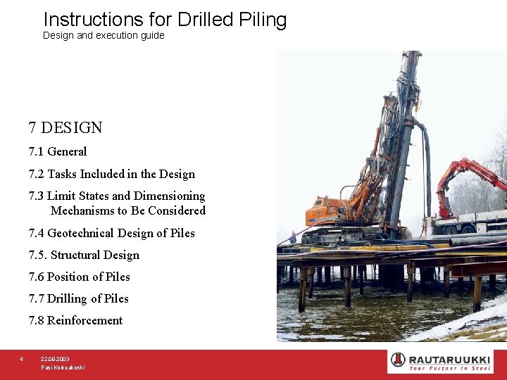 Instructions for Drilled Piling Design and execution guide 7 DESIGN 7. 1 General 7.