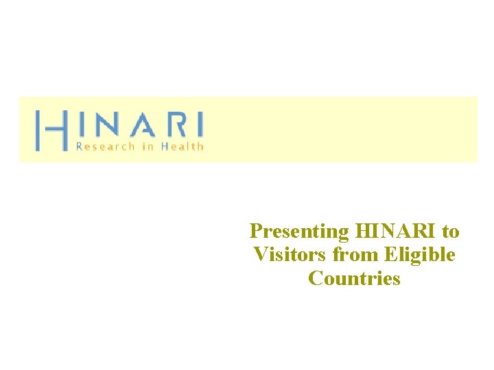 Presenting HINARI to Visitors from Eligible Countries 