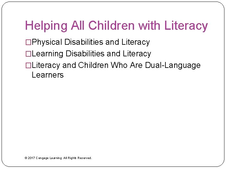 Helping All Children with Literacy �Physical Disabilities and Literacy �Learning Disabilities and Literacy �Literacy