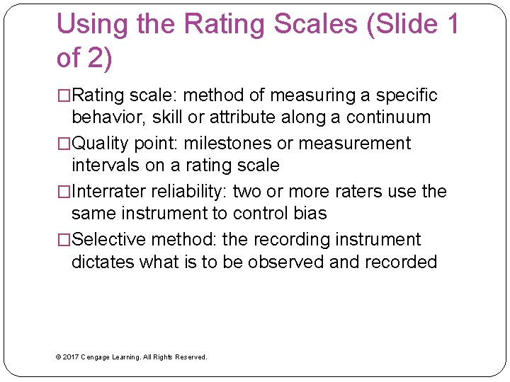 Using the Rating Scales (Slide 1 of 2) �Rating scale: method of measuring a