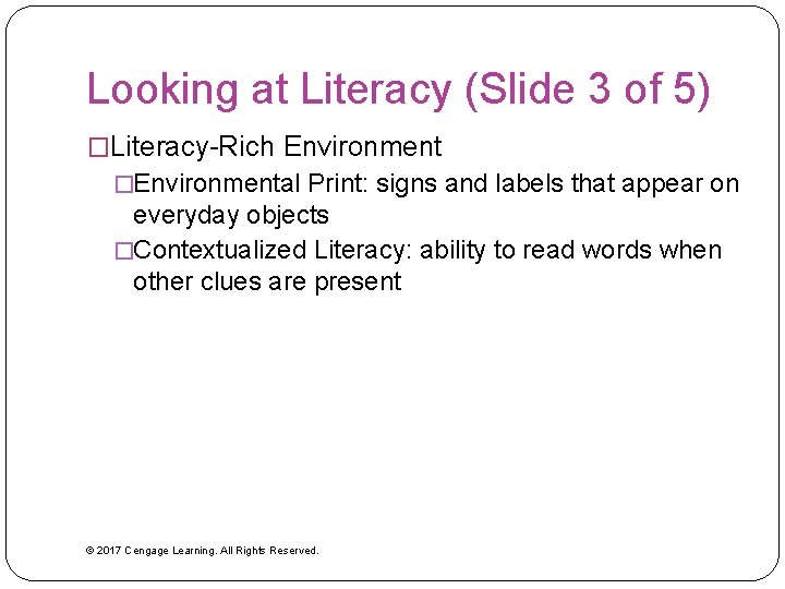 Looking at Literacy (Slide 3 of 5) �Literacy-Rich Environment �Environmental Print: signs and labels