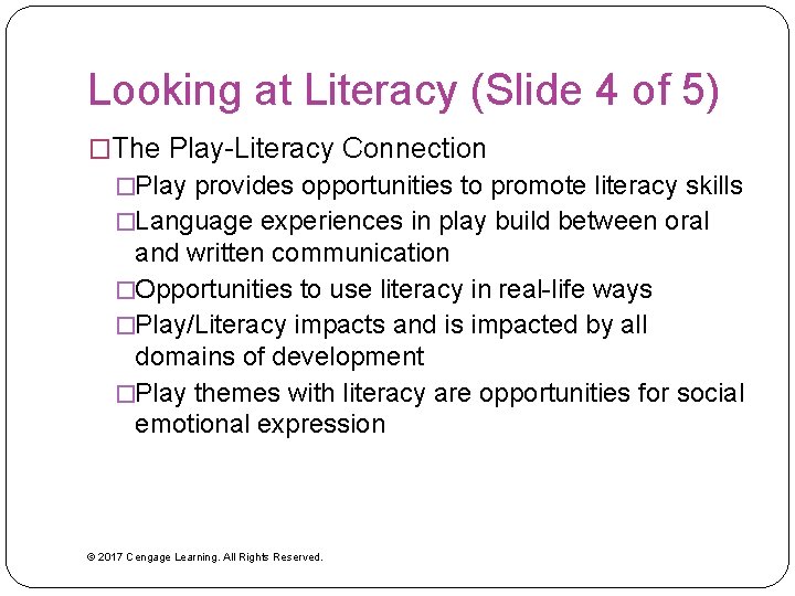 Looking at Literacy (Slide 4 of 5) �The Play-Literacy Connection �Play provides opportunities to