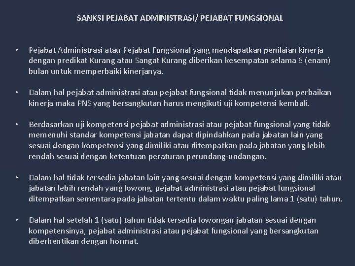 SANKSI PEJABAT ADMINISTRASI/ PEJABAT FUNGSIONAL • Pejabat Administrasi atau Pejabat Fungsional yang mendapatkan penilaian