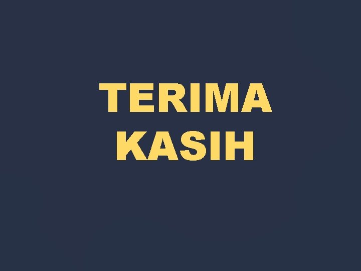 TERIMA KASIH 