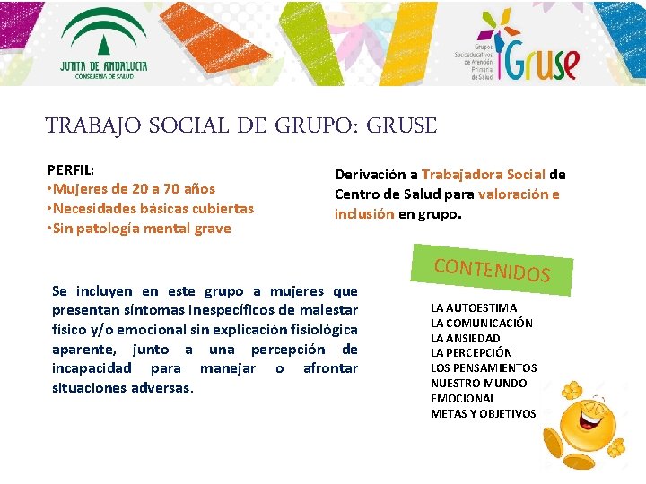 TRABAJO SOCIAL DE GRUPO: GRUSE PERFIL: • Mujeres de 20 a 70 años •