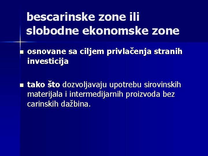 bescarinske zone ili slobodne ekonomske zone n osnovane sa ciljem privlačenja stranih investicija n