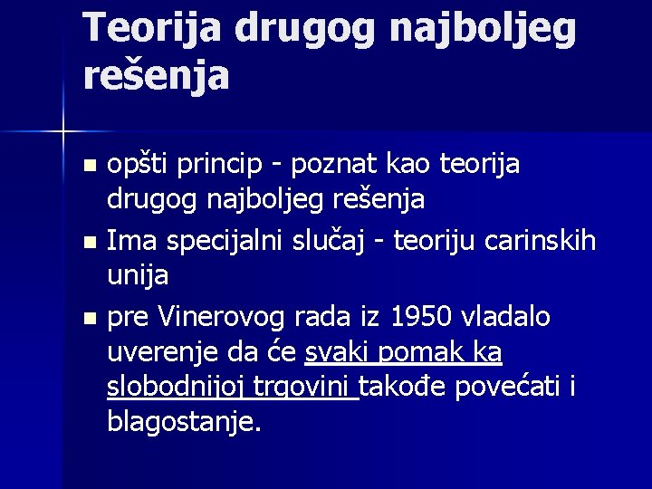 Teorija drugog najboljeg rešenja opšti princip - poznat kao teorija drugog najboljeg rešenja n