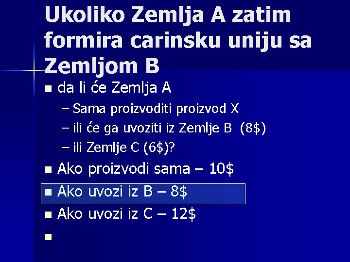 Ukoliko Zemlja A zatim formira carinsku uniju sa Zemljom B n da li će