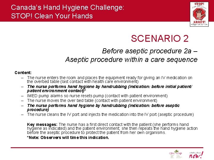 Canada’s Hand Hygiene Challenge: STOP! Clean Your Hands SCENARIO 2 Before aseptic procedure 2