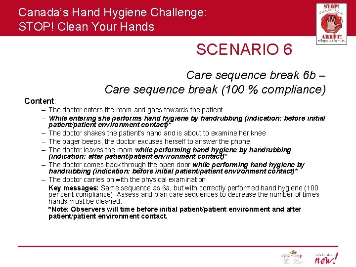 Canada’s Hand Hygiene Challenge: STOP! Clean Your Hands SCENARIO 6 Care sequence break 6