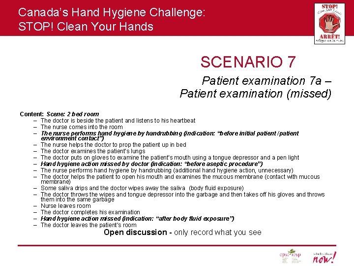 Canada’s Hand Hygiene Challenge: STOP! Clean Your Hands SCENARIO 7 Patient examination 7 a