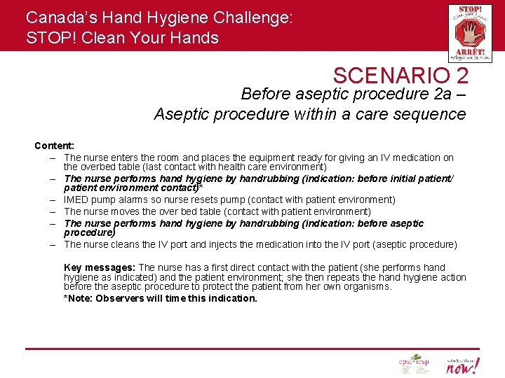 Canada’s Hand Hygiene Challenge: STOP! Clean Your Hands SCENARIO 2 Before aseptic procedure 2