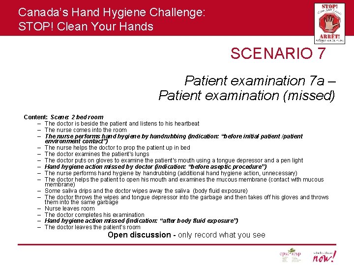 Canada’s Hand Hygiene Challenge: STOP! Clean Your Hands SCENARIO 7 Patient examination 7 a