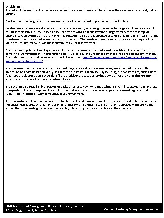 Disclaimers: The value of the investment can reduce as well as increase and, therefore, Disclaimers: The value of the investment can reduce as well as increase and, therefore,