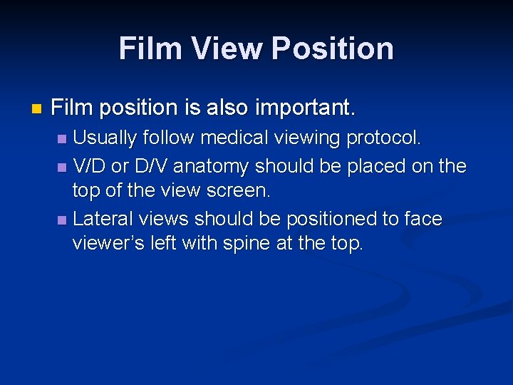 Viewing Protocol Radiographic Technique Evaluation Radiograph Evaluation n We understand