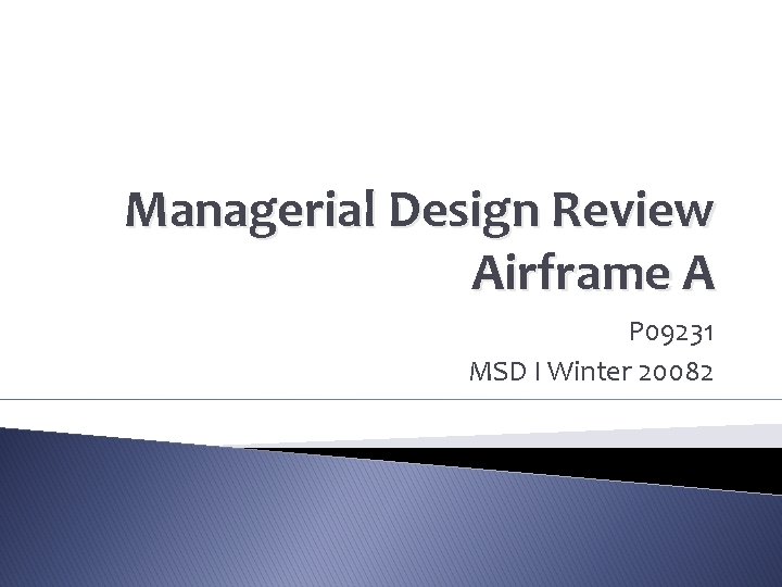 Managerial Design Review Airframe A P 09231 MSD I Winter 20082 