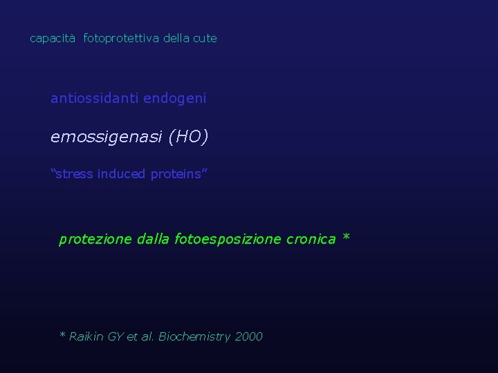 capacità fotoprotettiva della cute antiossidanti endogeni emossigenasi (HO) “stress induced proteins” protezione dalla fotoesposizione