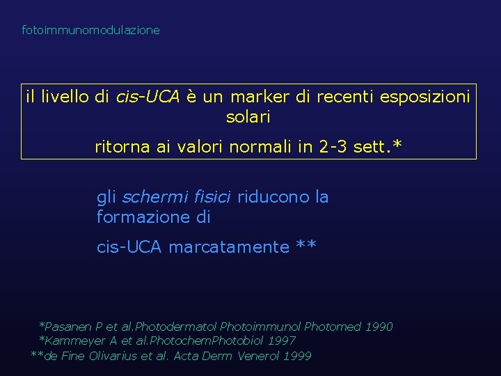 fotoimmunomodulazione il livello di cis-UCA è un marker di recenti esposizioni solari ritorna ai