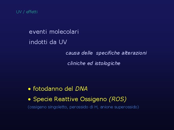 UV / effetti eventi molecolari indotti da UV causa delle specifiche alterazioni cliniche ed