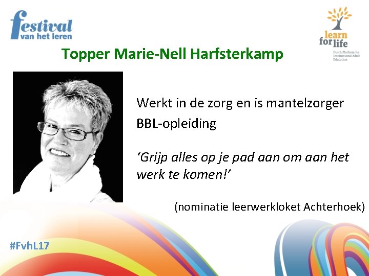 Topper Marie-Nell Harfsterkamp Werkt in de zorg en is mantelzorger BBL-opleiding ‘Grijp alles op