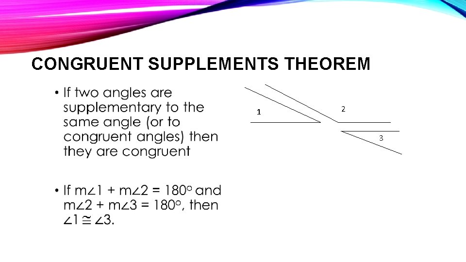 CONGRUENT SUPPLEMENTS THEOREM • 1 2 3 