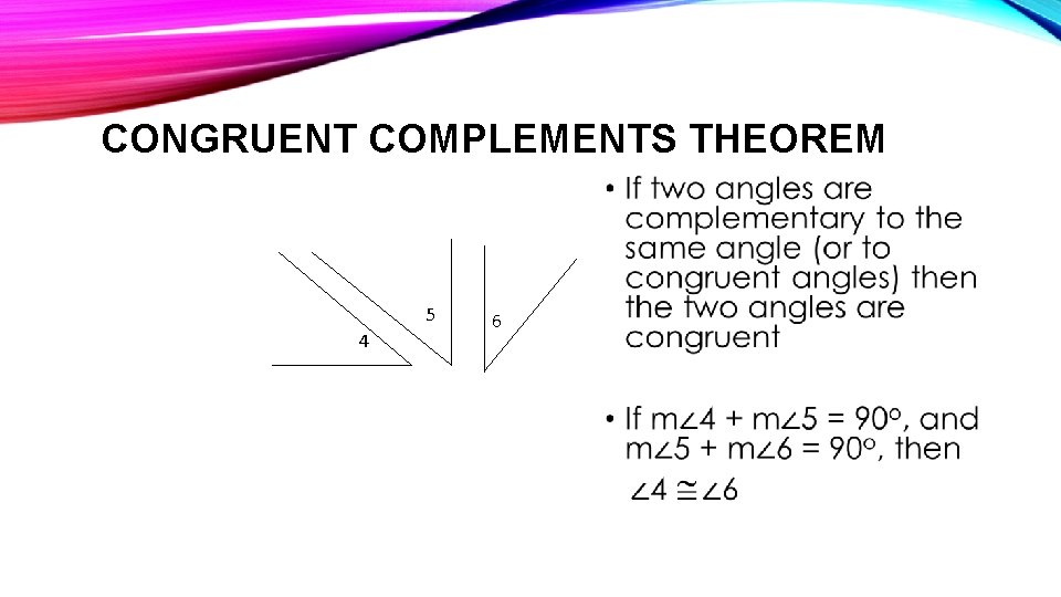 CONGRUENT COMPLEMENTS THEOREM • 5 4 6 