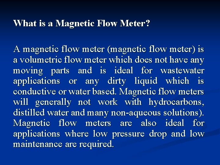 What is a Magnetic Flow Meter? A magnetic flow meter (magnetic flow meter) is