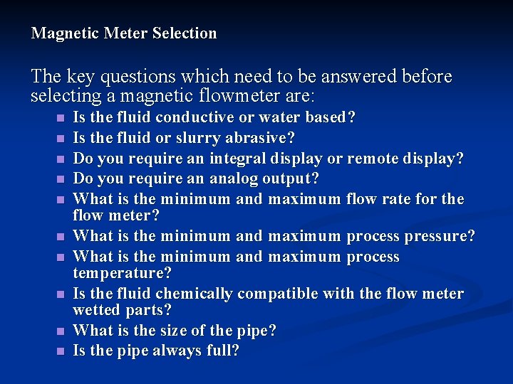 Magnetic Meter Selection The key questions which need to be answered before selecting a