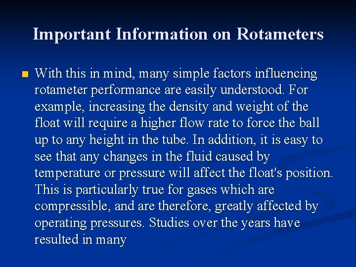 Important Information on Rotameters n With this in mind, many simple factors influencing rotameter