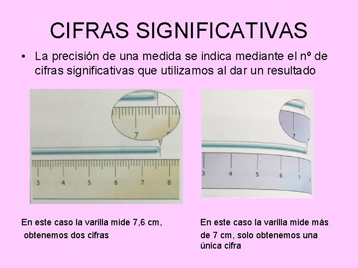 CIFRAS SIGNIFICATIVAS • La precisión de una medida se indica mediante el nº de