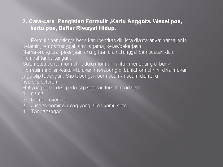 2. Cara-cara Pengisian Formulir , Kartu Anggota, Wesel pos, kartu pos, Daftar Riwayat Hidup.