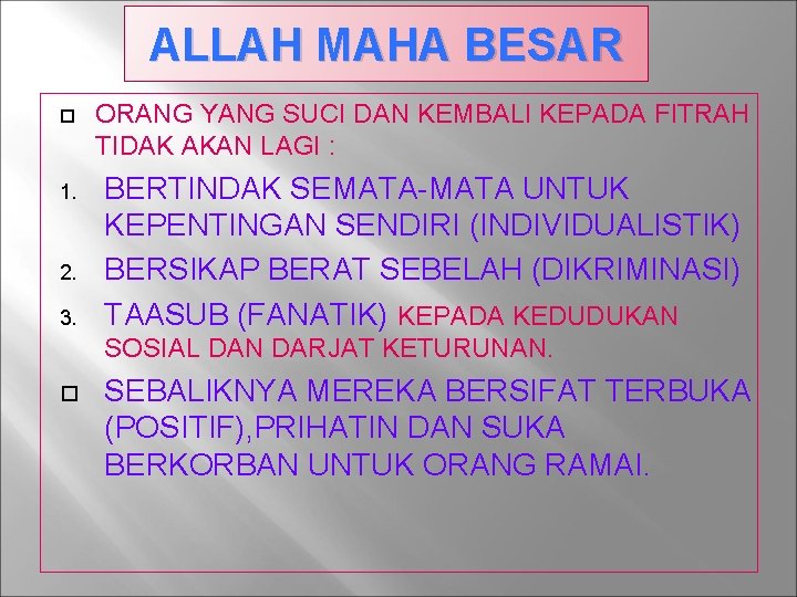 ALLAH MAHA BESAR 1. 2. 3. ORANG YANG SUCI DAN KEMBALI KEPADA FITRAH TIDAK