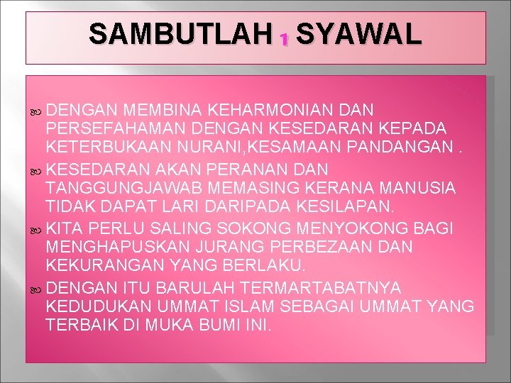 SAMBUTLAH 1 SYAWAL DENGAN MEMBINA KEHARMONIAN DAN PERSEFAHAMAN DENGAN KESEDARAN KEPADA KETERBUKAAN NURANI, KESAMAAN