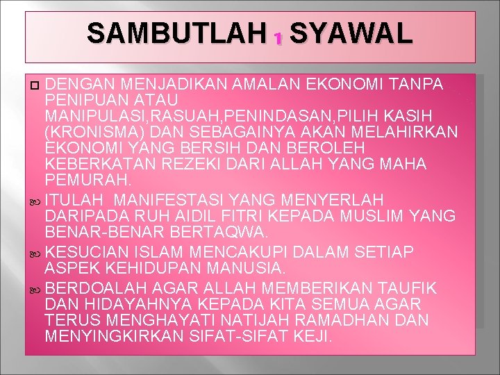 SAMBUTLAH 1 SYAWAL DENGAN MENJADIKAN AMALAN EKONOMI TANPA PENIPUAN ATAU MANIPULASI, RASUAH, PENINDASAN, PILIH