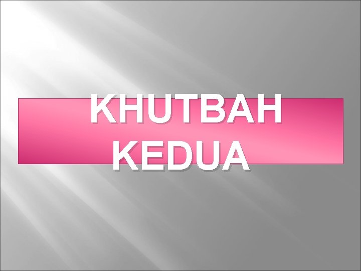 KHUTBAH KEDUA 