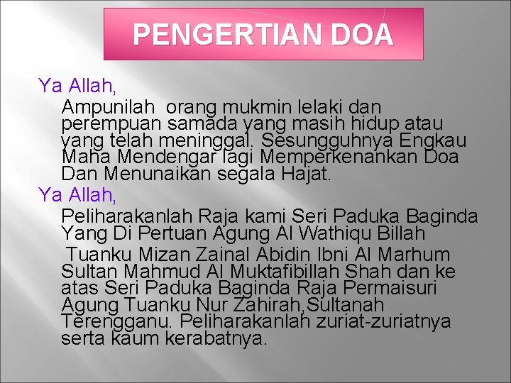 PENGERTIAN DOA Ya Allah, Ampunilah orang mukmin lelaki dan perempuan samada yang masih hidup