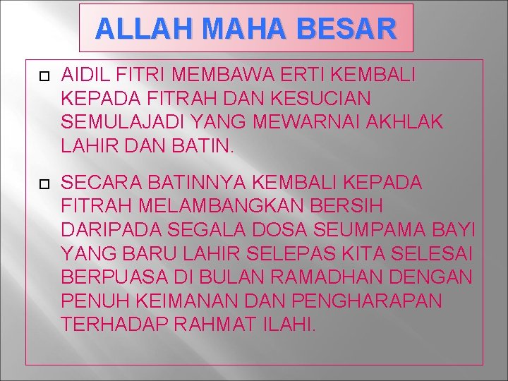 ALLAH MAHA BESAR AIDIL FITRI MEMBAWA ERTI KEMBALI KEPADA FITRAH DAN KESUCIAN SEMULAJADI YANG