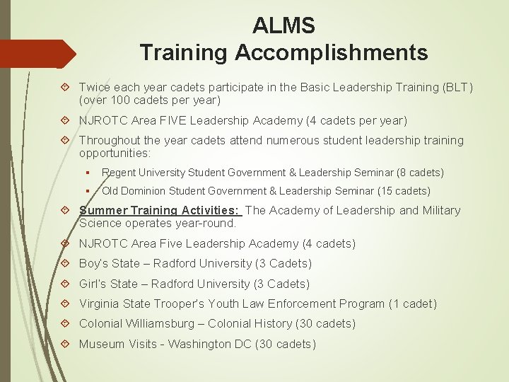 ALMS Training Accomplishments Twice each year cadets participate in the Basic Leadership Training (BLT)