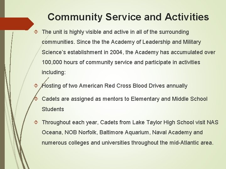 Community Service and Activities The unit is highly visible and active in all of
