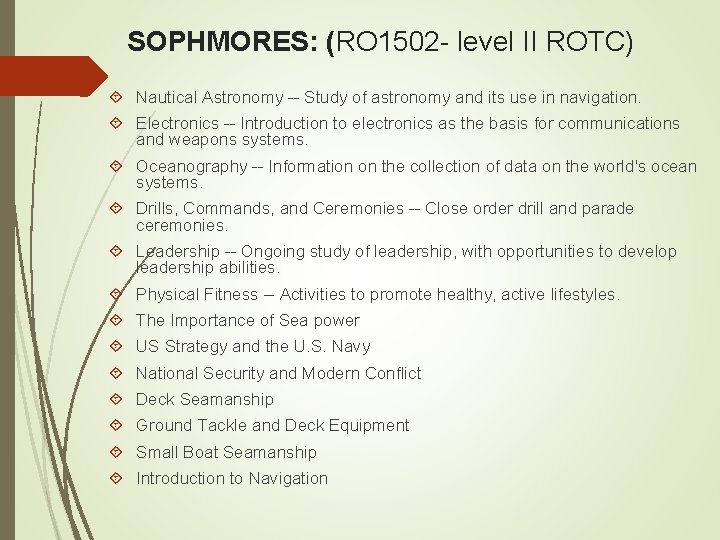 SOPHMORES: (RO 1502 - level II ROTC) Nautical Astronomy -- Study of astronomy and