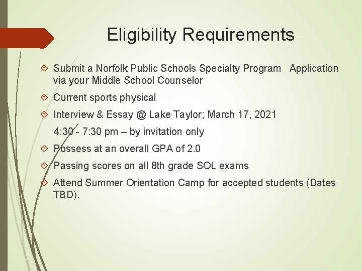 Eligibility Requirements Submit a Norfolk Public Schools Specialty Program Application via your Middle School