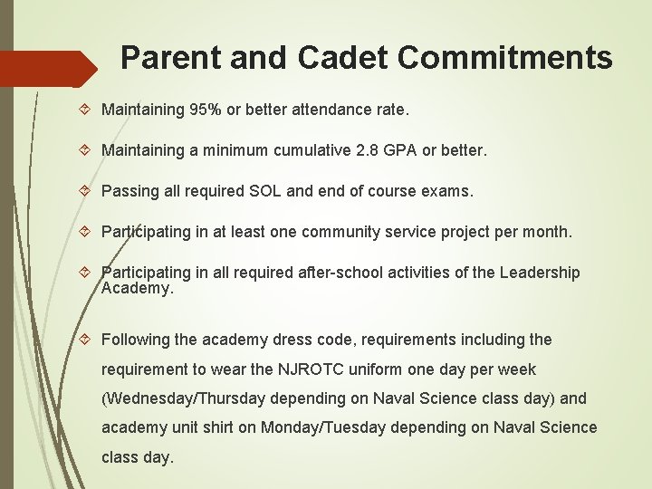 Parent and Cadet Commitments Maintaining 95% or better attendance rate. Maintaining a minimum cumulative