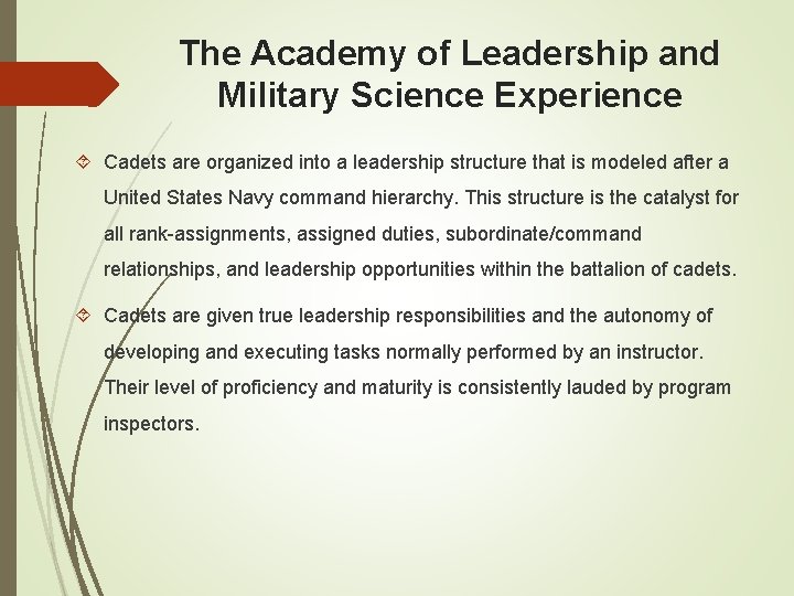The Academy of Leadership and Military Science Experience Cadets are organized into a leadership