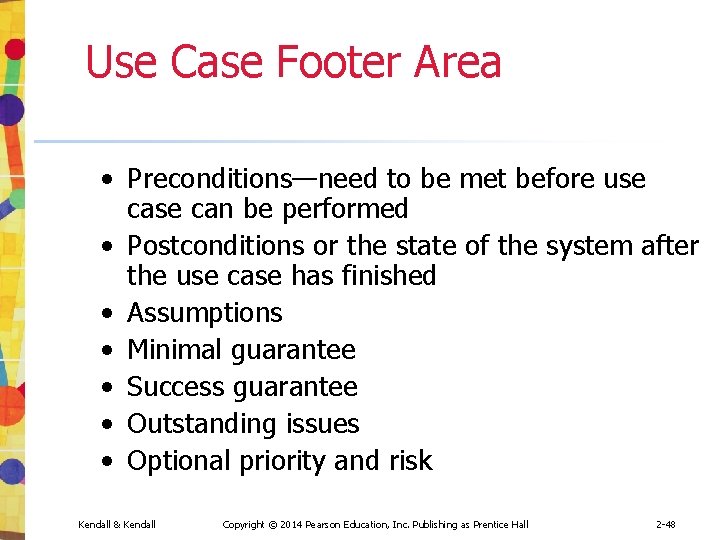 Use Case Footer Area • Preconditions—need to be met before use can be performed