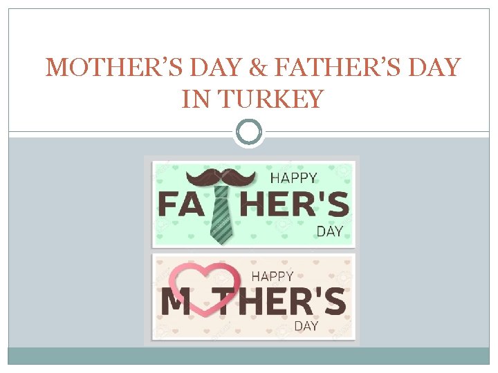 MOTHER’S DAY & FATHER’S DAY IN TURKEY 