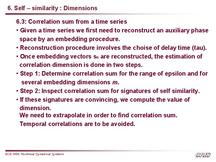 6. Self – similarity : Dimensions 6. 3: Correlation sum from a time series