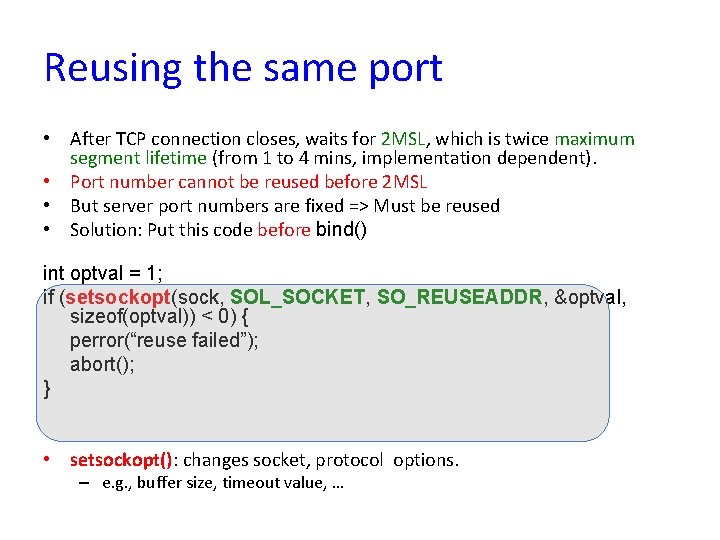 Reusing the same port • After TCP connection closes, waits for 2 MSL, which