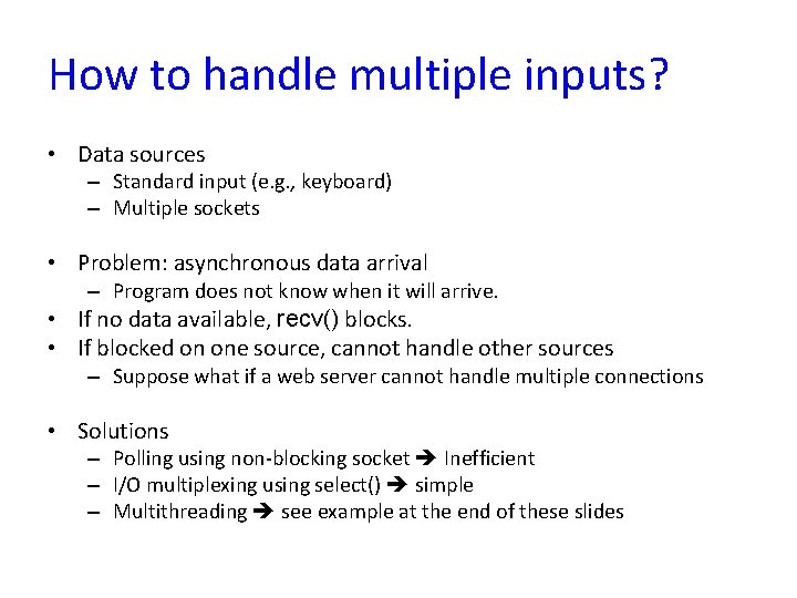 How to handle multiple inputs? • Data sources – Standard input (e. g. ,