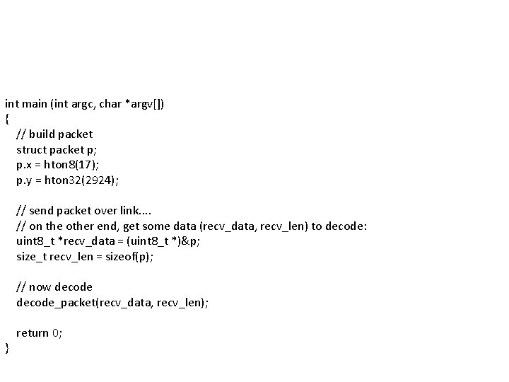 int main (int argc, char *argv[]) { // build packet struct packet p; p.